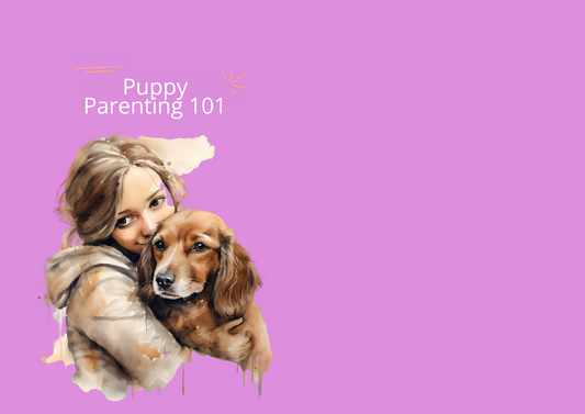 Puppy Parenting 101 Guide